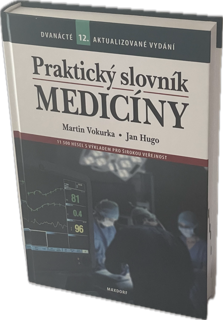 Praktický slovník medicíny (12. aktualizované vydání) - MUDr. M. Vokurka, MUDr. J. Hugo a ko