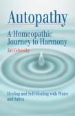 Autopathy: A Homeopathic Journey to Harmony - Jiri Cehovsky