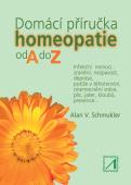 Domácí příručka homeopatie od A do Z - Alan V. Schmukler